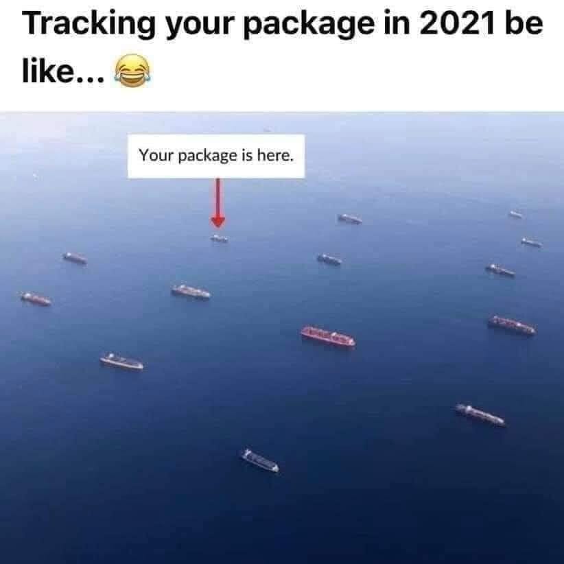 May be an image of text that says 'Tracking your package in 2021 be like... Your package is here.'