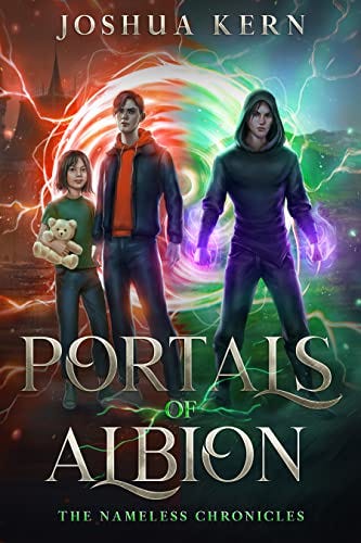 Portals of Albion: A LitRPG / Gamelit Portal Fantasy Novel (The Nameless Chronicles Book 1) by [Joshua Kern]