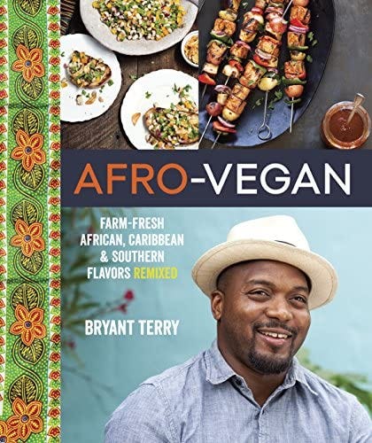 Afro-Vegan: Farm-Fresh African, Caribbean, and Southern Flavors Remixed [A  Cookbook]: Terry, Bryant: 0884744135217: Amazon.com: Books
