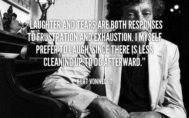 quote-Kurt-Vonnegut-laughter-and-tears-are-both-responses-to-frustration
