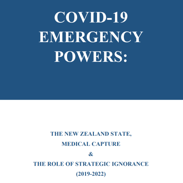COVID-19 Emergency Powers: The New Zealand State, Medical Capture & the Role of Strategic Ignorance