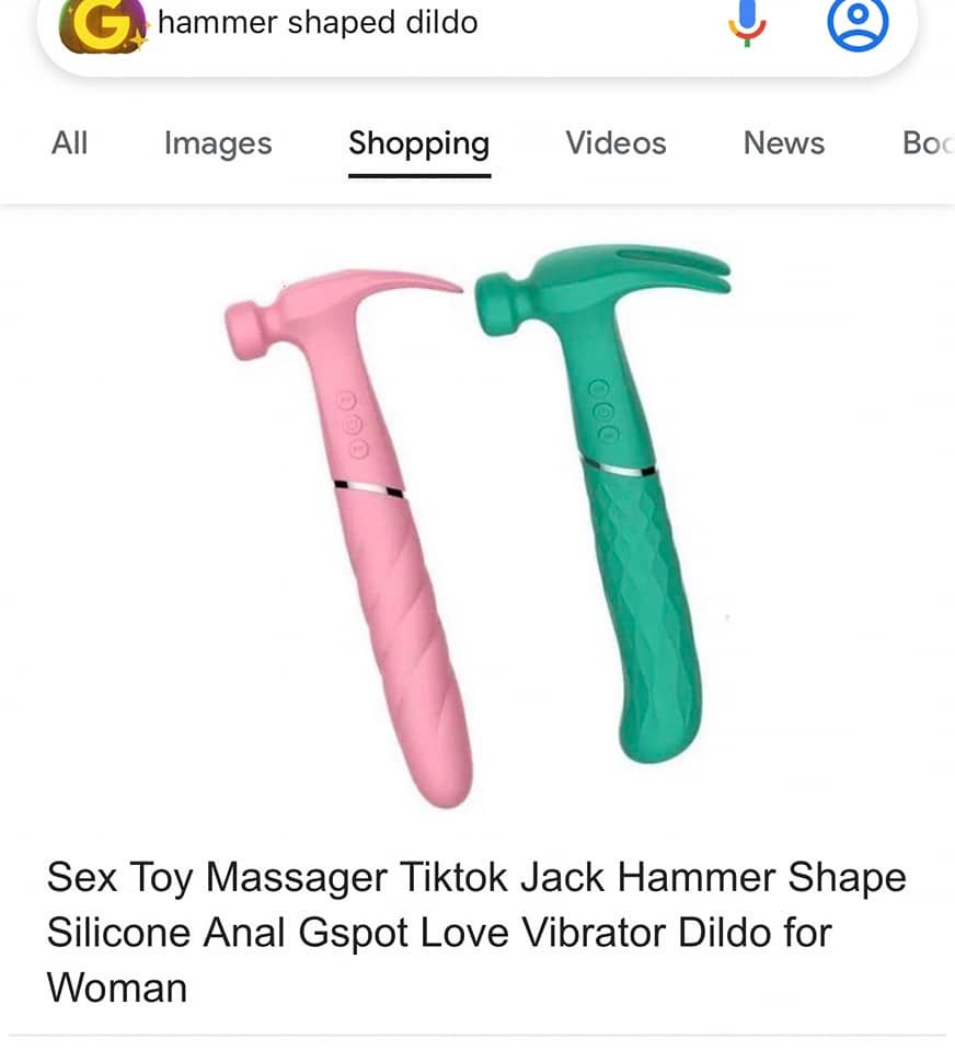 May be an image of text that says 'hammer shaped dildo All Images Shopping Videos News Bo Sex Toy Massager Tiktok Jack Hammer Shape Silicone Anal Gspot Love Vibrator Dildo for Woman'