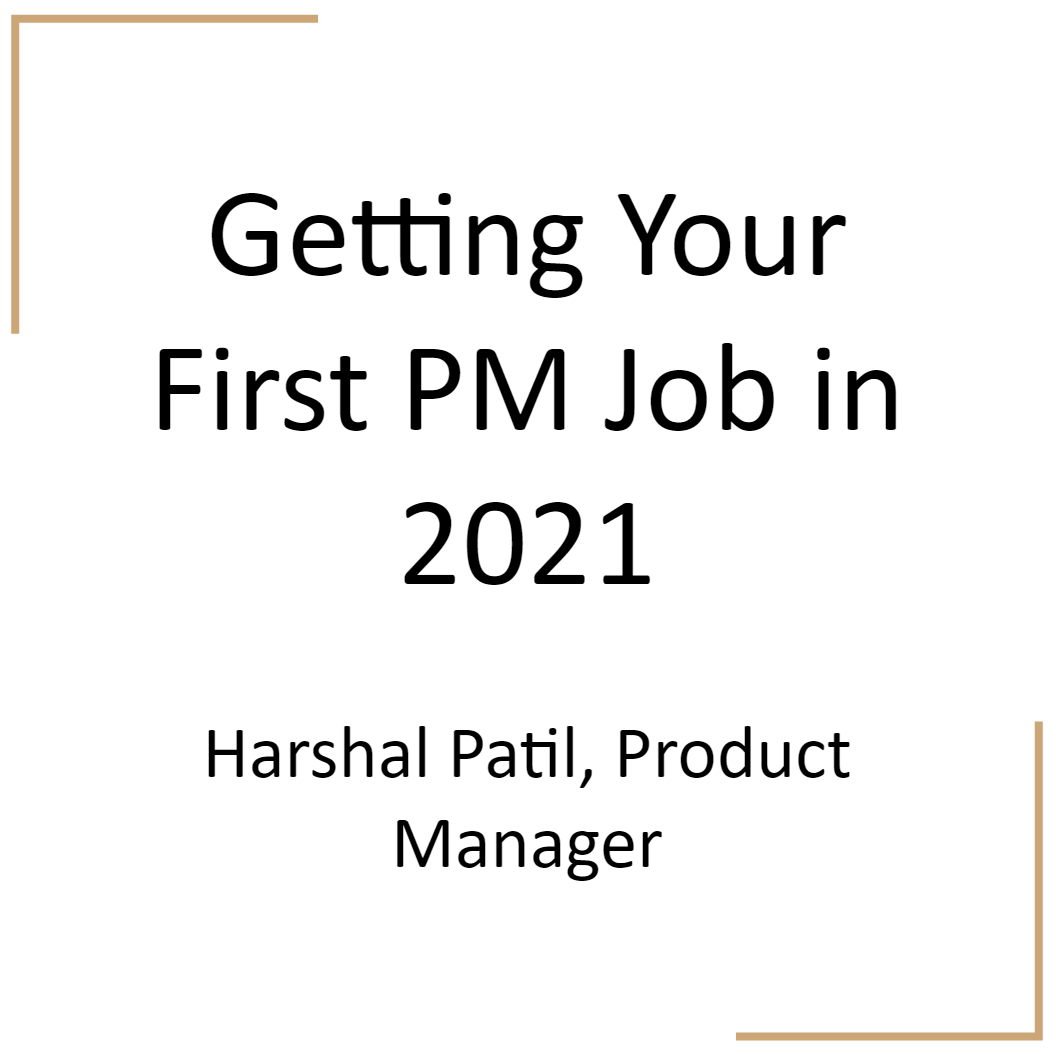 Geting your first PM job in 2021, Harshal Patil, ande Product manager written on a slide