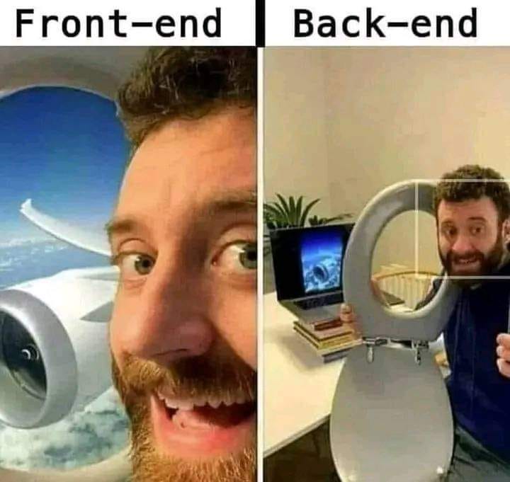 May be a meme of 2 people and text that says 'Front-end Back-end'