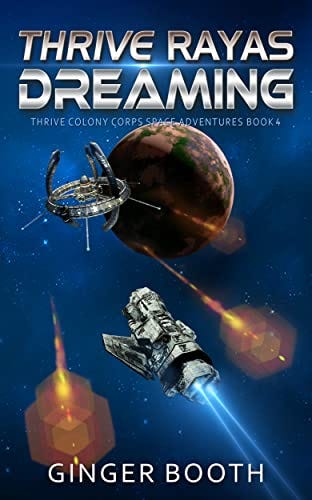 Thrive Rayas Dreaming (Thrive Colony Corps Space Adventures Book 4) by [Ginger Booth]