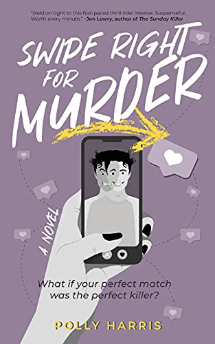 Swipe Right for Murder: A Witty Romantic Suspense Thriller by [Polly Harris]