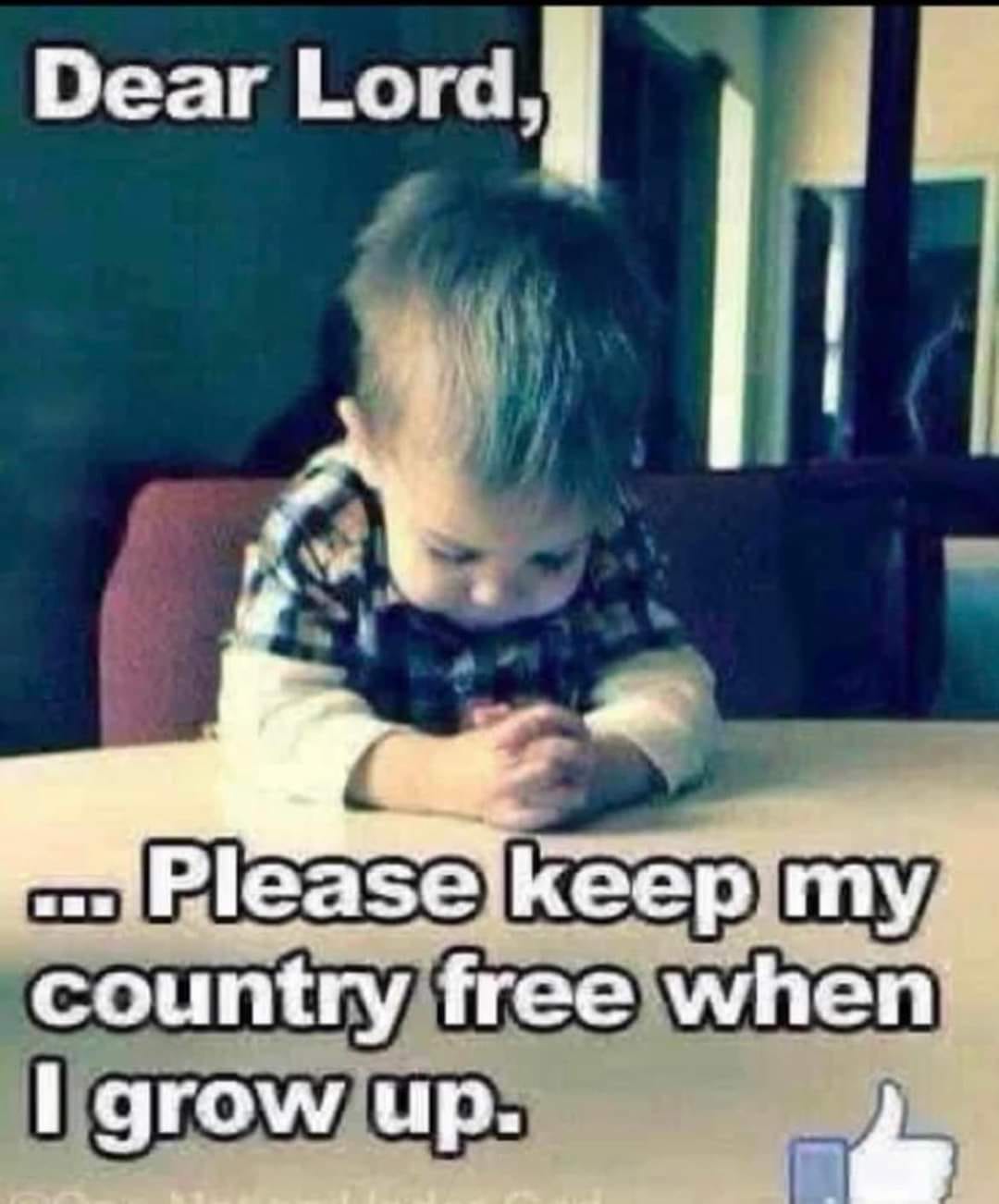 May be an image of 1 person and text that says 'Dear Lord, -...Please keep my country free when I grow up.'
