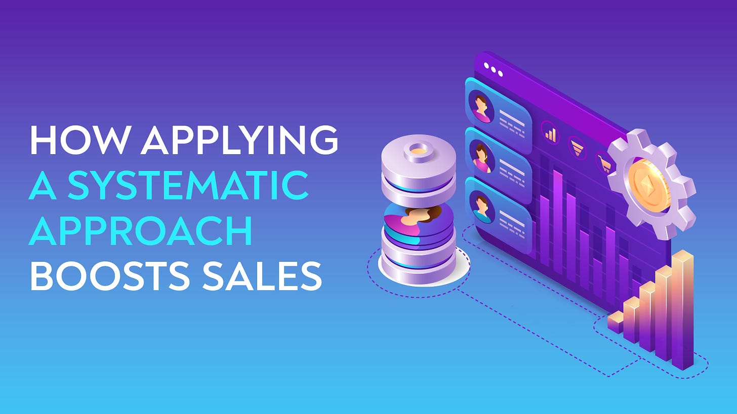 How applying a systematic approach boosts sales