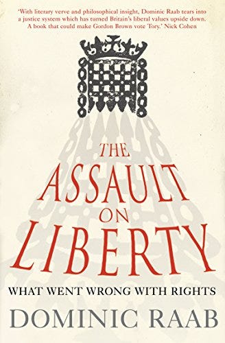 The Assault on Liberty: What Went Wrong with Rights by [Dominic Raab]