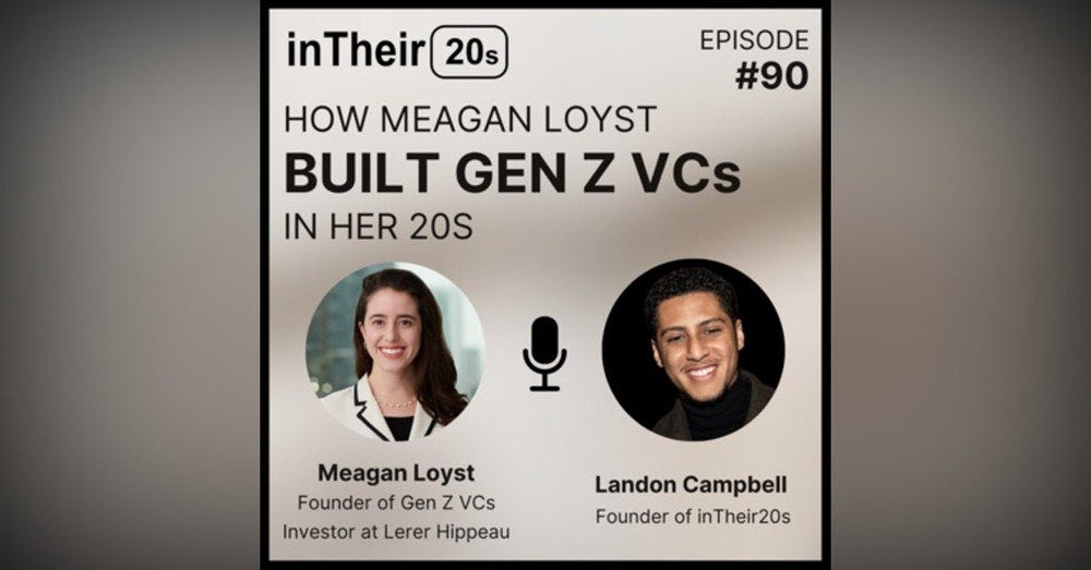 #90 - How Meagan Loyst Built Gen Z VC's in her 20s