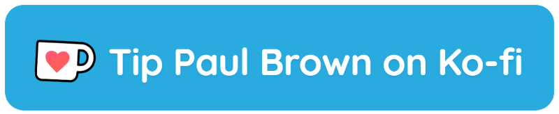 Tip Paul Brown on Ko-fi button