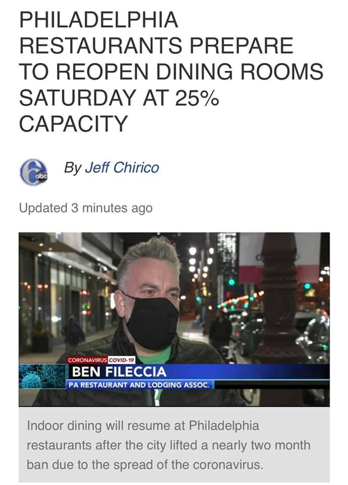 Image may contain: one or more people, text that says 'PHILADELPHIA RESTAURANTS PREPARE TO REOPEN DINING ROOMS SATURDAY AT 25% CAPACITY abc By Jeff Chirico Updated 3 minutes ago CORONAVIRUS COVID-1 BEN FILECCIA PA RESTAURANT AND LODGING ASSOC. Indoor dining will resume at Philadelphia restaurants after the city lifted a nearly two month ban due to the spread of the coronavirus.'