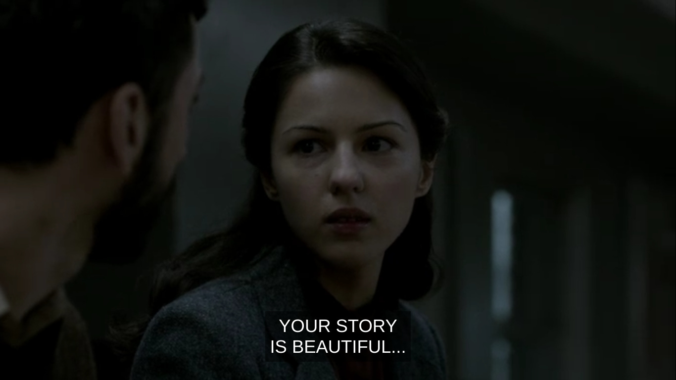 Nina saying "Your story is beautiful..." to Anton