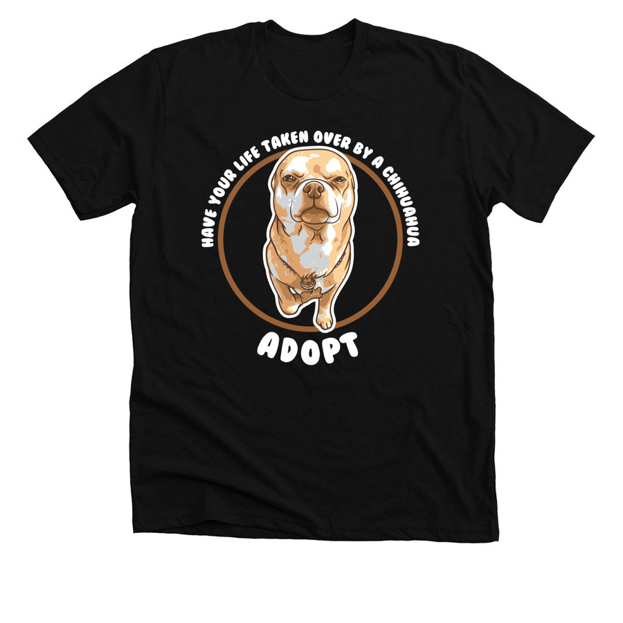 Prancer’s Adopt a Chihuahua Shirt!, a Black Premium Unisex Tee