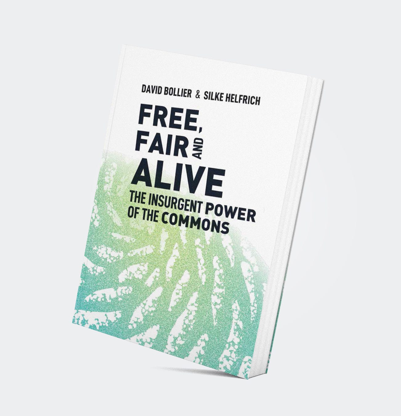 Cover of Free Fair and Alive by David Bollier and Silke Helfrich. Bold text with green network image