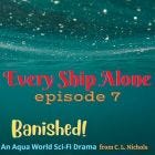 Episode 7 Every Ship Alone 