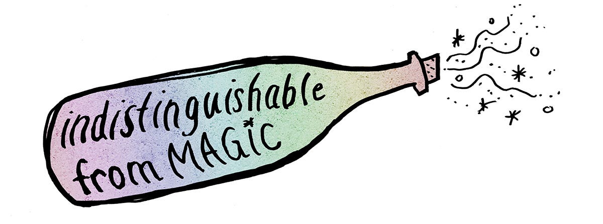the words "indistinguishable from magic" inside a magic rainbow bottle
