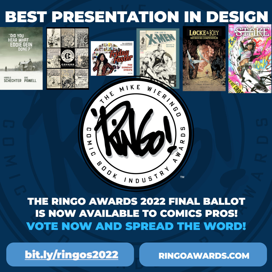 May be a cartoon of text that says 'YOU HEAR EDDIE GEIN DONE? BEST PRESENTATION IN DESIGN X-MEN LOCKE&KEY 1 SSTAKE SCHECHTER POWELL MIKE Rl WIERINGO THE BOOK INDUSTRY THE RINGO AWARDS 2022 FINAL BALLOT IS NOW AVAILABLE TO COMICS PROS! VOTE NOW AND SPREAD THE WORD! bit.ly/ringos2022 RINGOAWARDS.COM'