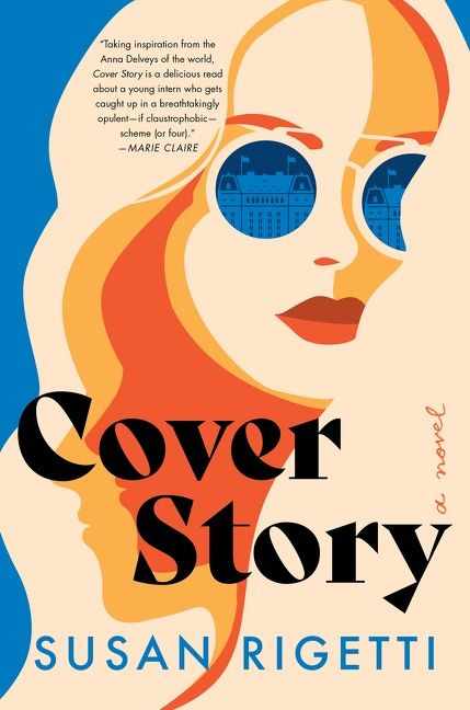 The cover of the book "COVER STORY" by Susan Rigetti. An illustration of a blonde woman wearing sunglasses, we see the reflection of the Plaza Hotel in her sunglasses.