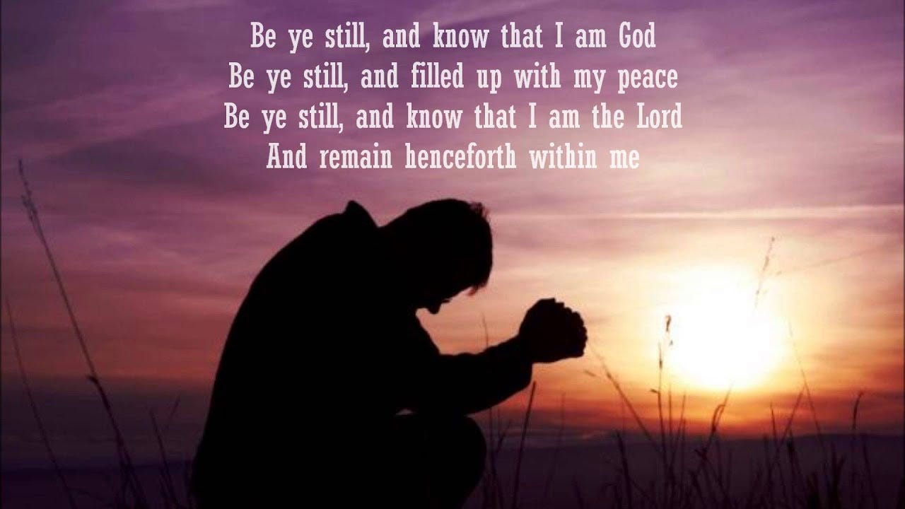 Be ye still and know that I am God (lyrics) - YouTube