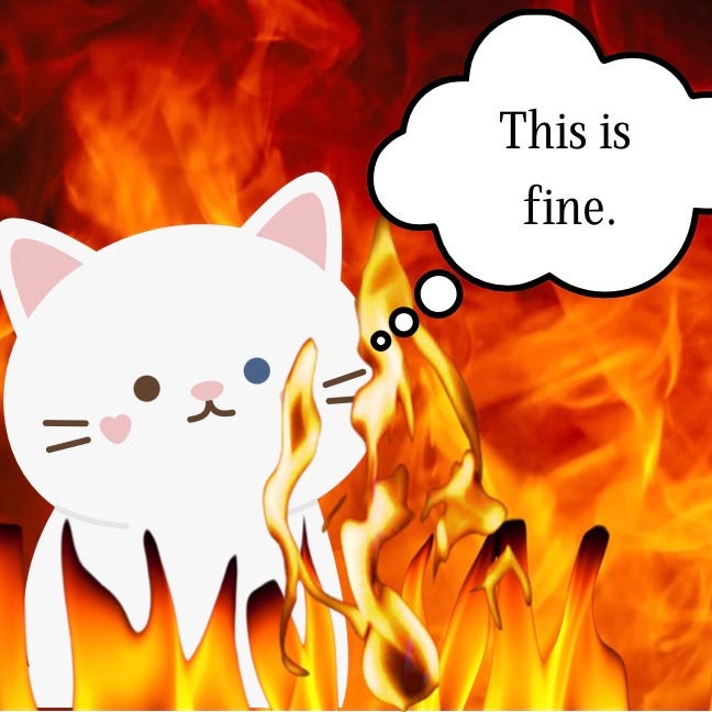 Drawing of kitten amidst flames saying this is fine.