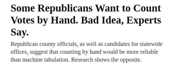 Screenshot of New York Times headline: "Some Republicans Want to Count Votes by Hand. Bad Idea, Experts Say." Sub-headline: "Republican county officials, as well as candidates for statewide offices, suggest that counting by hand would be more reliable than machine tabulation. Research shows the opposite."