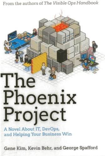 The Phoenix Project: A Novel about IT, DevOps, and Helping Your Business  Win: Kim, Gene, Behr, Kevin, Spafford, George: 8601404253799: Amazon.com:  Books