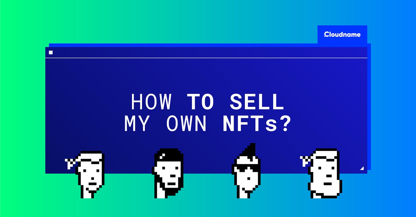 How to sell my own NFTs | Cloudname | NFT and Crypto Blog