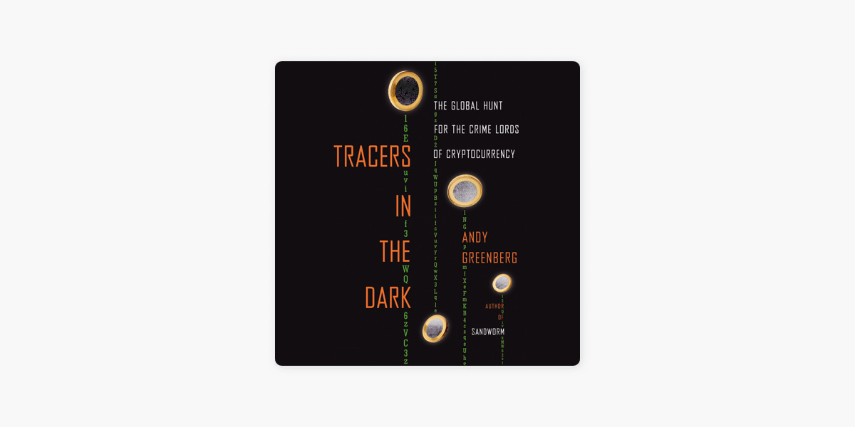 Tracers in the Dark: The Global Hunt for the Crime Lords of Cryptocurrency  (Unabridged) on Apple Books