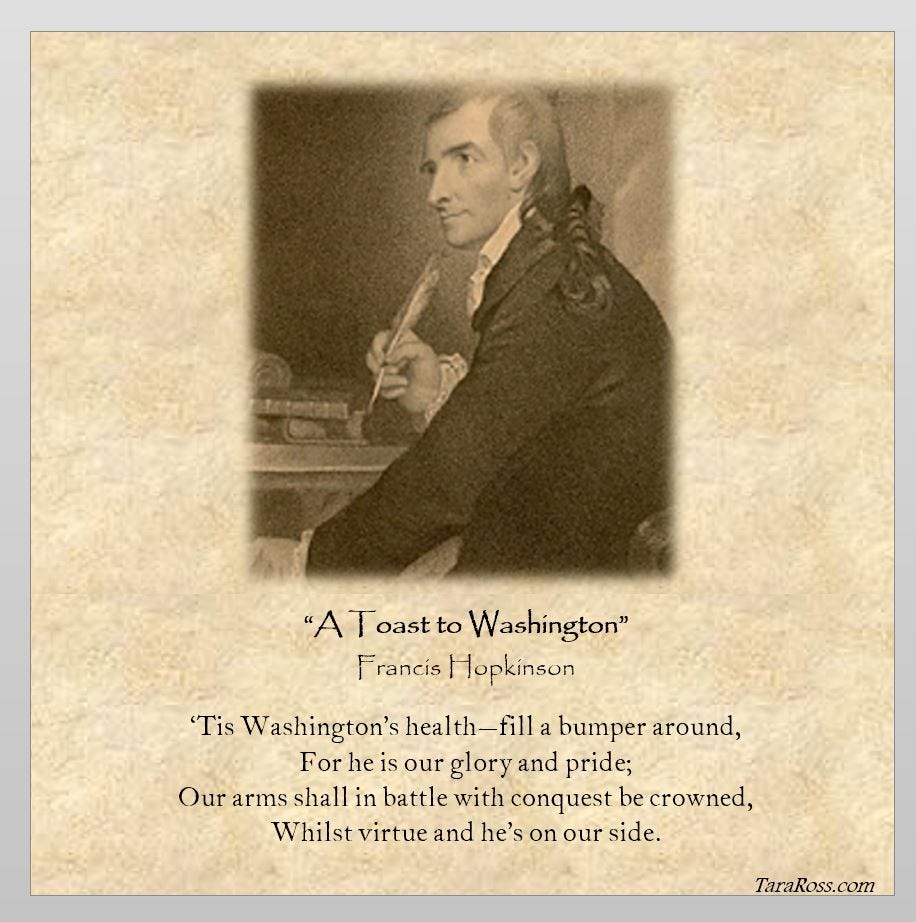 Headshot of Hopkinson with one of his poems: "‘Tis Washington’s health—fill a bumper around, / For he is our glory and pride; / Our arms shall in battle with conquest be crowned, / Whilst virtue and he’s on our side."