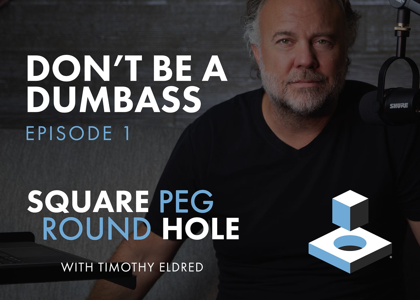 Timothy Eldred | Square Peg Round Hole | Episode 1