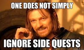 One Does Not Simply Ignore side quests - Boromir - quickmeme