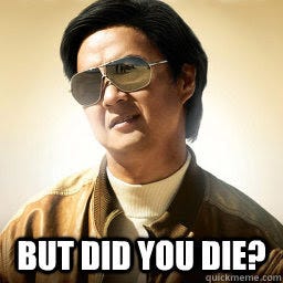 But did you die? - Mr Chow - quickmeme