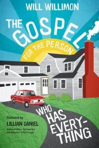 Cover of Will Willimon's reissued book The Gospel for the Person Who Has Everything