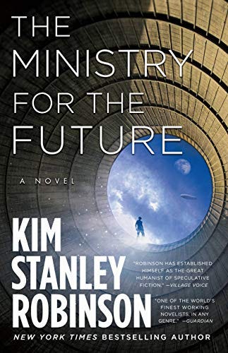The Ministry for the Future: A Novel by [Kim Stanley Robinson]