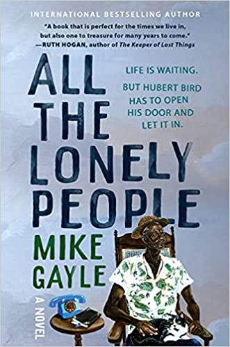 Amazon.com: All the Lonely People: 9781538720165: Gayle, Mike: Books