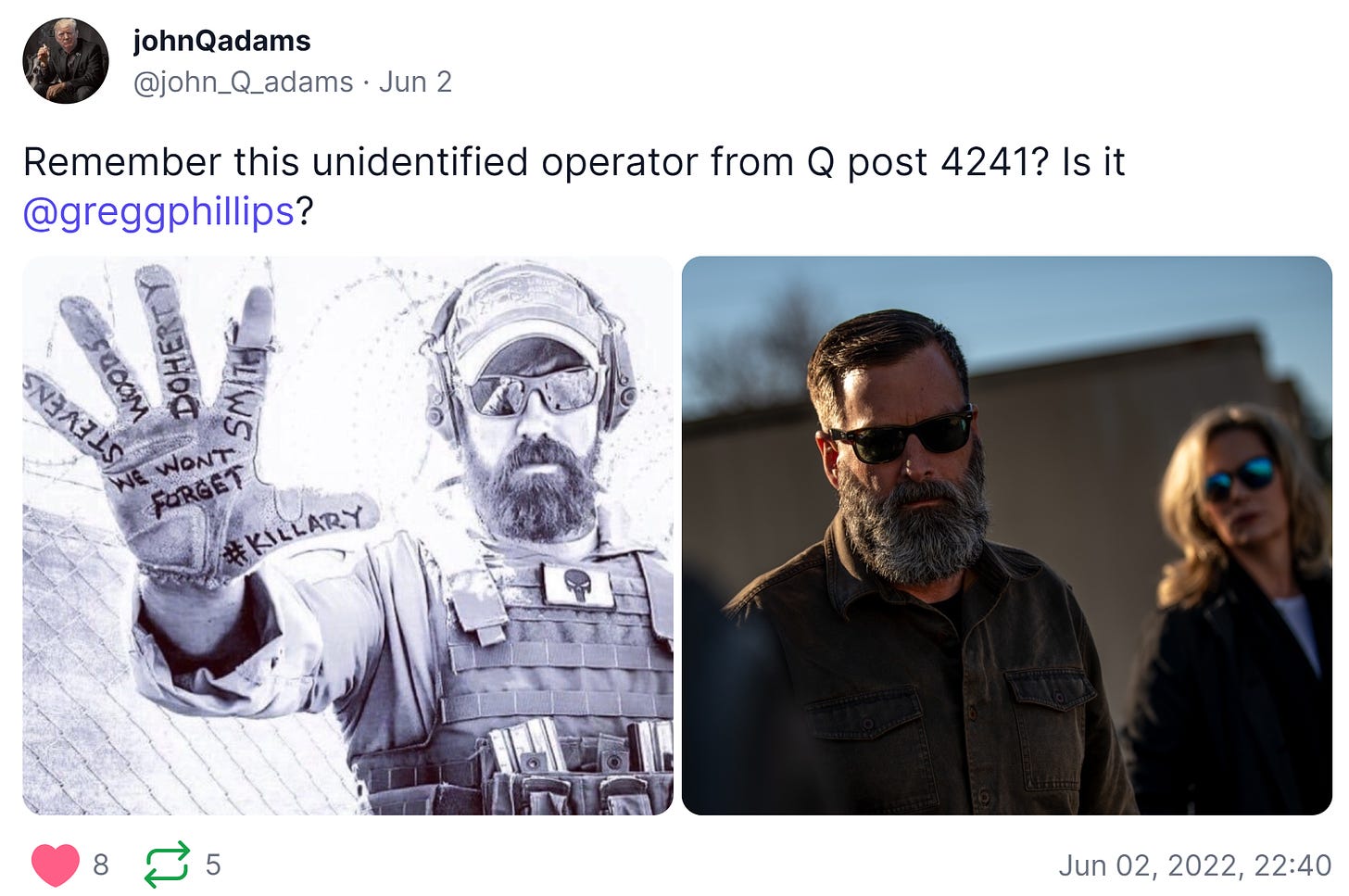 johnQadams 
@john_Q_adams • Jun 2 
Remember this unidentified operator from Q post 4241? Is it 
@greggphillips? 
Jun 02, 2022, 22:40 