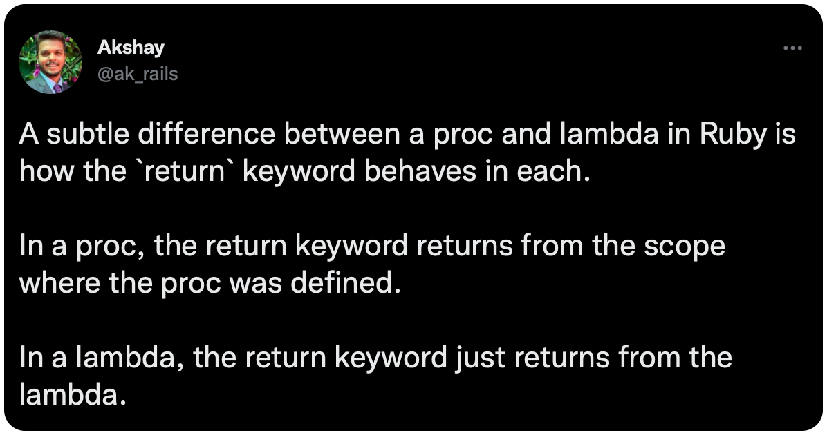 A subtle difference between a proc and lambda in Ruby is how the `return` keyword behaves in each. In a proc, the return keyword returns from the scope where the proc was defined. In a lambda, the return keyword just returns from the lambda.