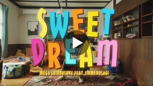 Mega Shinnosuke - Sweet Dream feat.Jinmenusagi  ☻Official Music Video☻