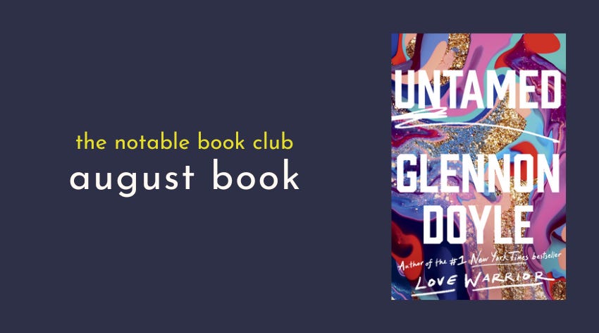 The cover of Glennon Doyle's book Untamed with the text "the notable book club august book" on a very dark blue background