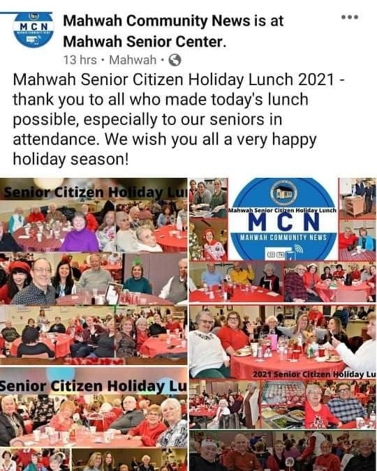 May be an image of 1 person and text that says 'MCN Mahwah Community News is at Mahwah Senior Center. 13 hrs Mahwah Mahwah Senior Citizen Holiday Lunch 2021- thank you to all who made today's lunch possible, especially to our seniors in attendance. We wish you all a very happy holiday season! Citize Am MahwahSnlerCiTenHolildayLunch MCN MAHWAH COMMUNITY NEWS 動国 enior Citizen HoidayLu 2021Senior Citizen oliday Lu'