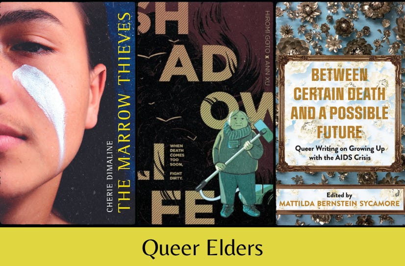 Three book covers in a row: The Marrow Thieves, Shadow Life, and Between Certain Death and a Possible Future. The text “Queer Elders” appears below on a yellow-green background.