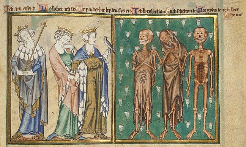 Mediæval mss illustration of three gorgeously caparisoned queens and three skeletons dressed only in rotting shrouds.