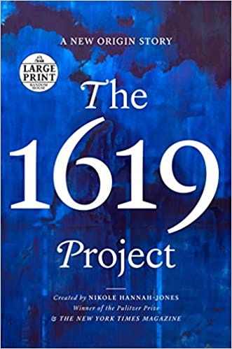 A photo of the book for The 1619 Project by Nikole Hannah Jones, released November 2021.