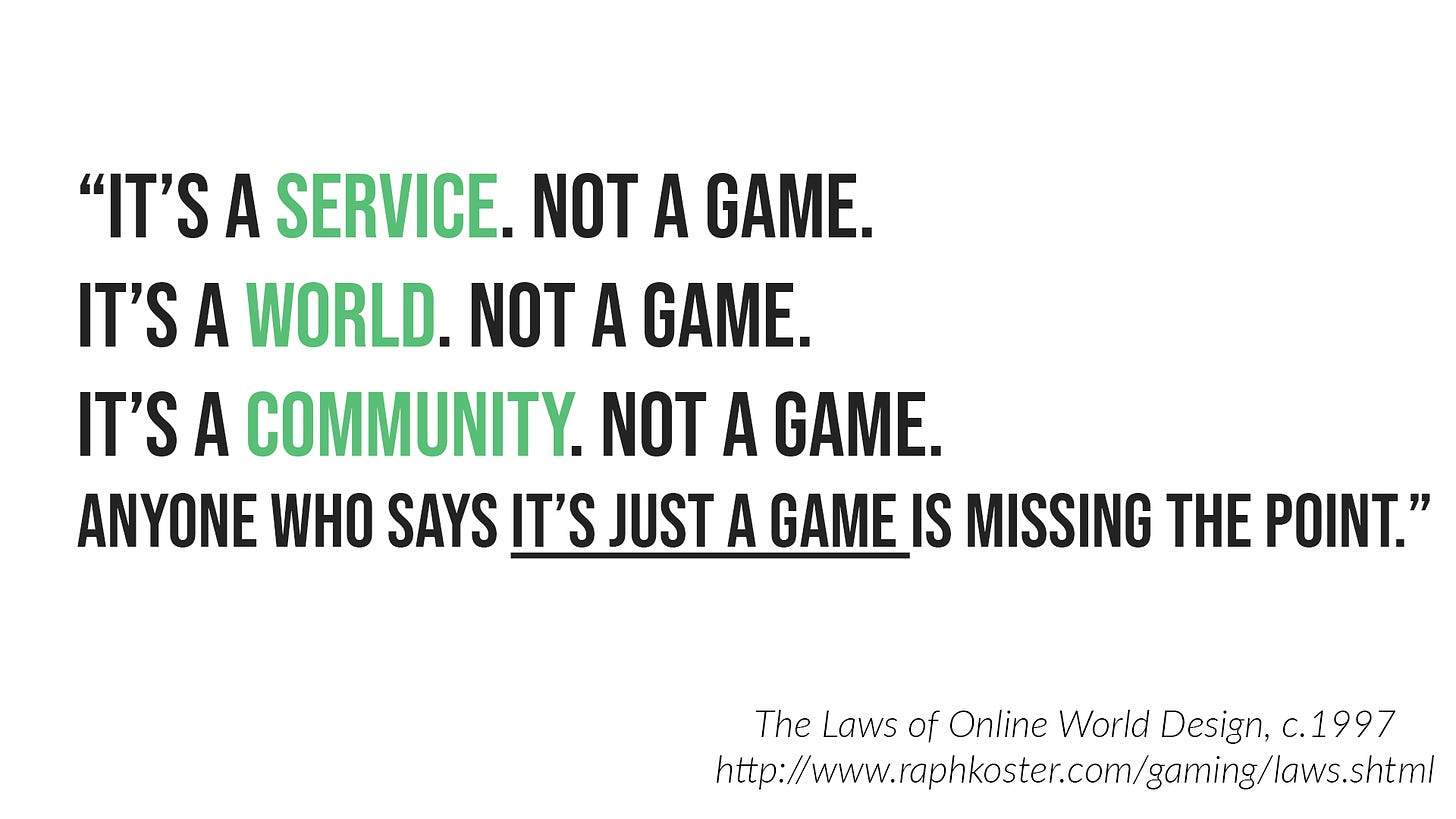 White background with black and green bold text. "“It’s a SERVICE. Not a game.  It’s a WORLD. Not a game.  It’s a COMMUNITY. Not a game.  Anyone who says it’s just a game is missing the point.”
