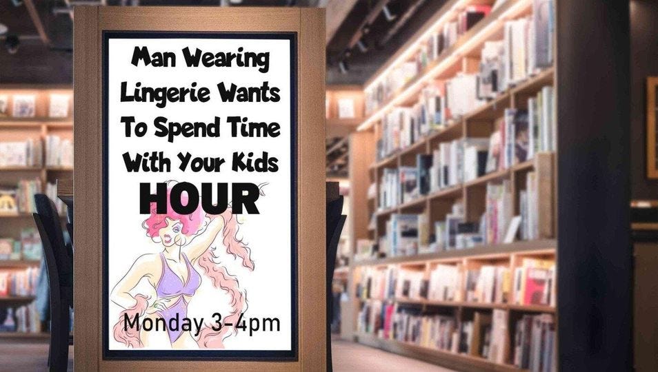 May be an image of book and text that says 'Man Wearing Lingerie Wants To Spend Time With Your Kids HOUR Monday3- 4pm'