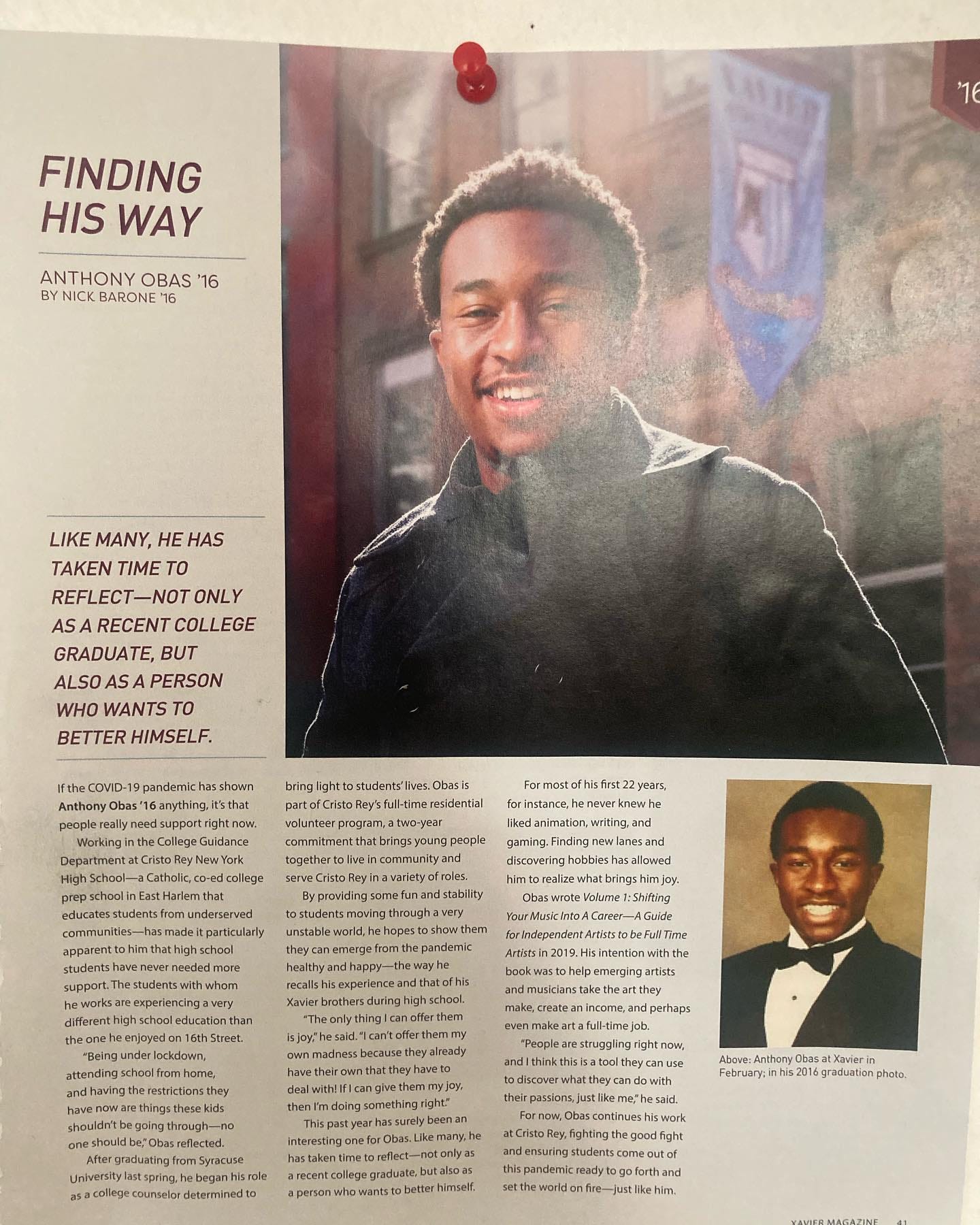 May be an image of 2 people and text that says 'FINDING HIS WAY '16 ANTHONY OBAS '16 BY NICK BARONE LIKE MANY, He HAS TAKEN TIME TO REFLECT-NOT ONLY ARECENT COLLEGE GRADUATE, BUT ALSO PERSON WHO WANTS TO BETTER HIMSELF. bring| Working F2, .Finding FullTime February: kentimeto atXavier photo. work'