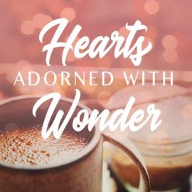 Hearts Adorned with Wonder - available on SkitGuys.com