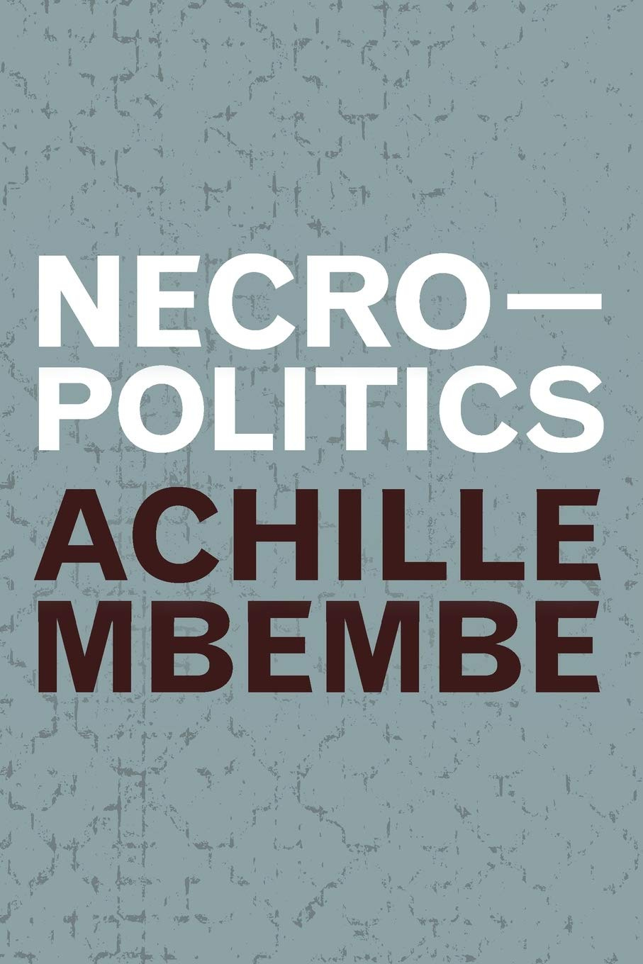 Necropolitics (Theory in Forms): Mbembe, Achille: 9781478006510:  Amazon.com: Books