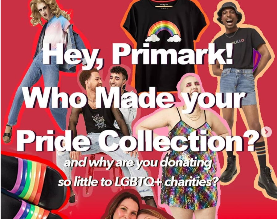 A screenshot of an Instagram post that says 'hey, Primark, who made your Pride Collection and why are you donating so little to LGBT charities?' The backdrop of the text is a variety of people in the queer community wearing Pride merchandise